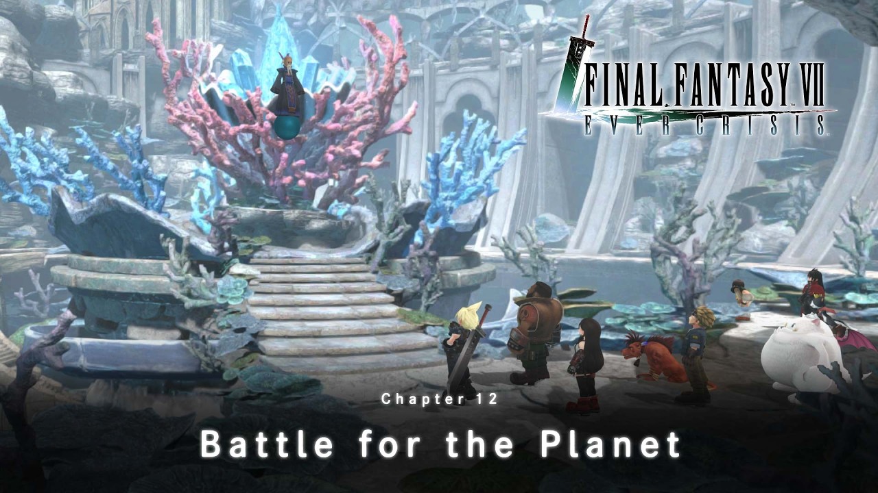 FINAL FANTASY VII EVER CRISIS｜FINAL FANTASY VII CHAPTER 12 Battle for the Planet