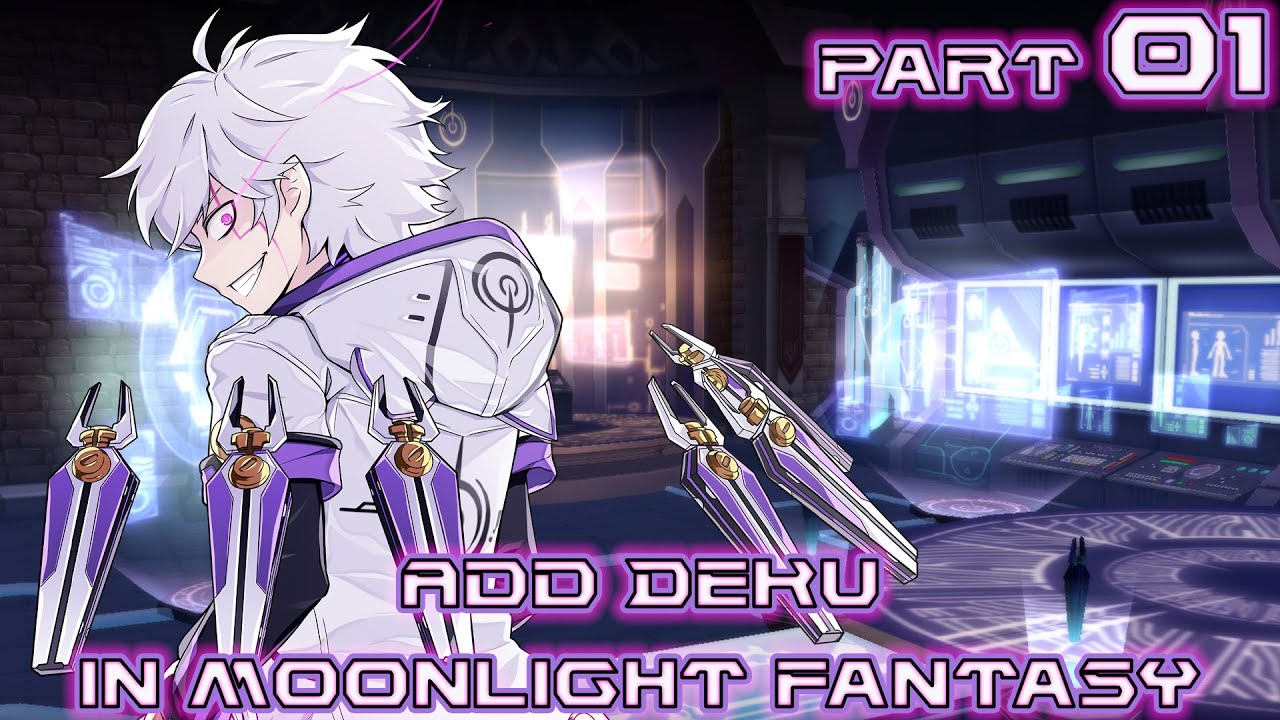 Add Deku in Moonlight Fantasy Part 01 Thrown Away by the Goddess