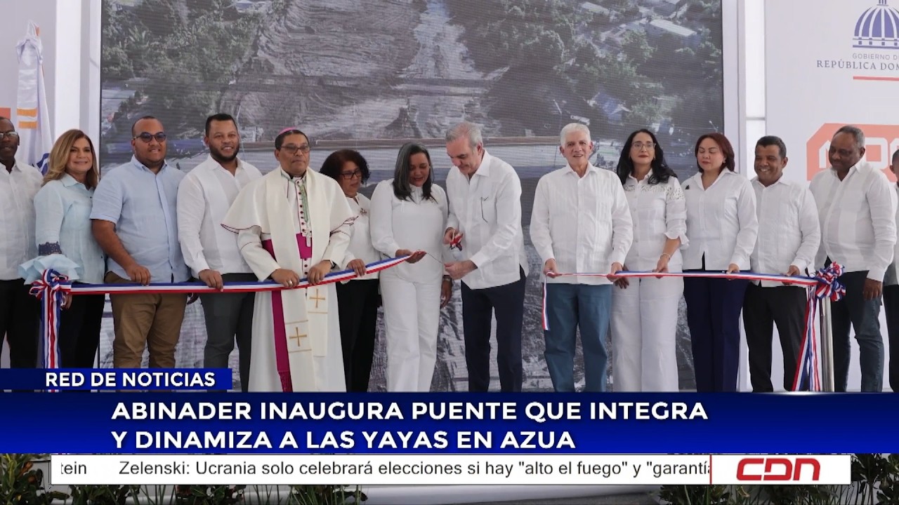 Abinader inaugura puente que integra y dinamiza a Las Yayas en Azua