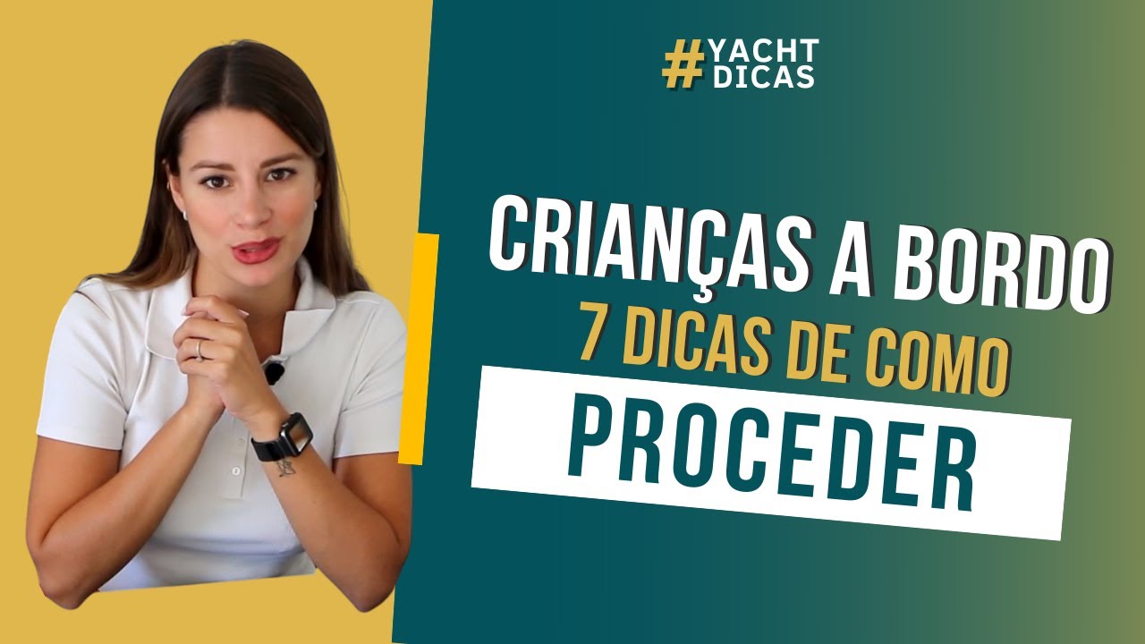 CUIDADOS COM CRIAN&Ccedil;AS A BORDO - #16 | YachtDicas