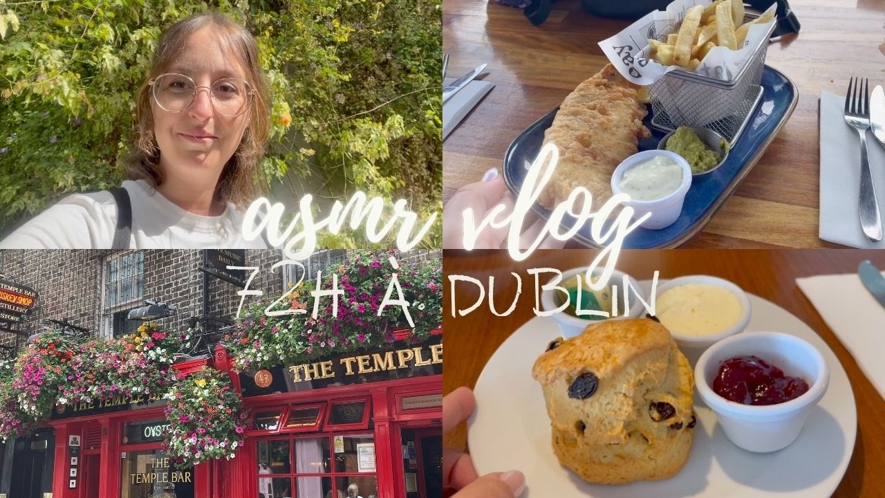 ASMR VLOG - 72H A DUBLIN ⭐️ (en Irlande)