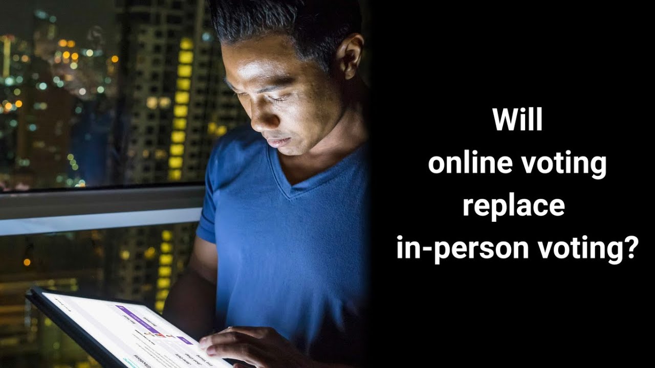 Will online voting replace in person voting?
