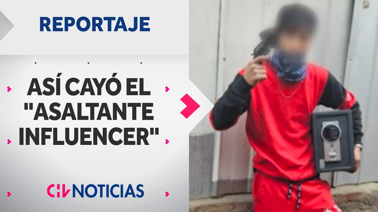 EL LADRÓN INFLUENCER: Así fue capturado delincuente grababa sus crímenes | REPORTAJES CHV Noticias