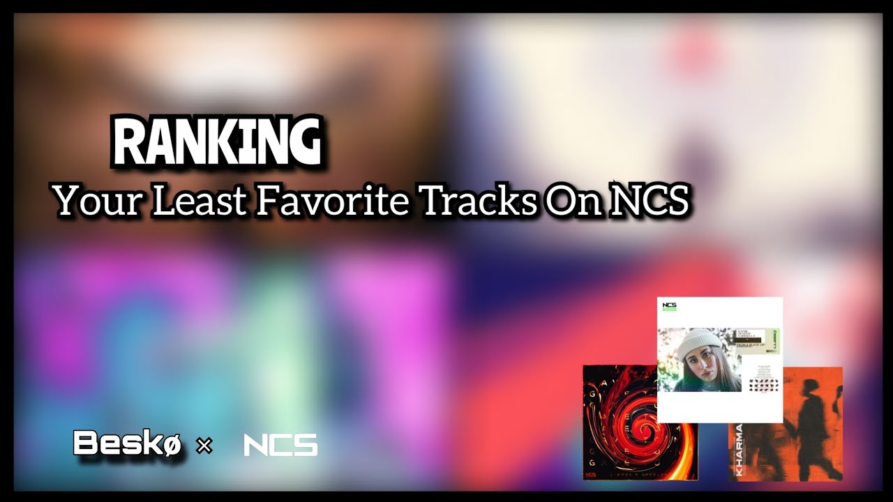 [700 subs 1/2] Ranking Your Least Favorite Tracks On NCS