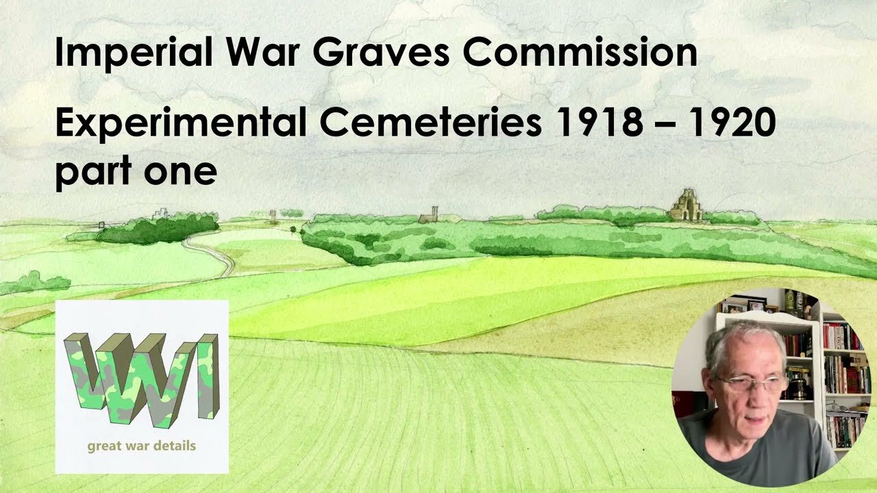 Great War Details Western Front experimental cemeteries part 1