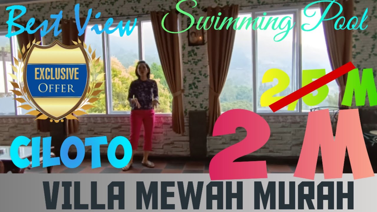VILLA MEWAH MURAH CILOTO BEST VIEW HARGA 2 M