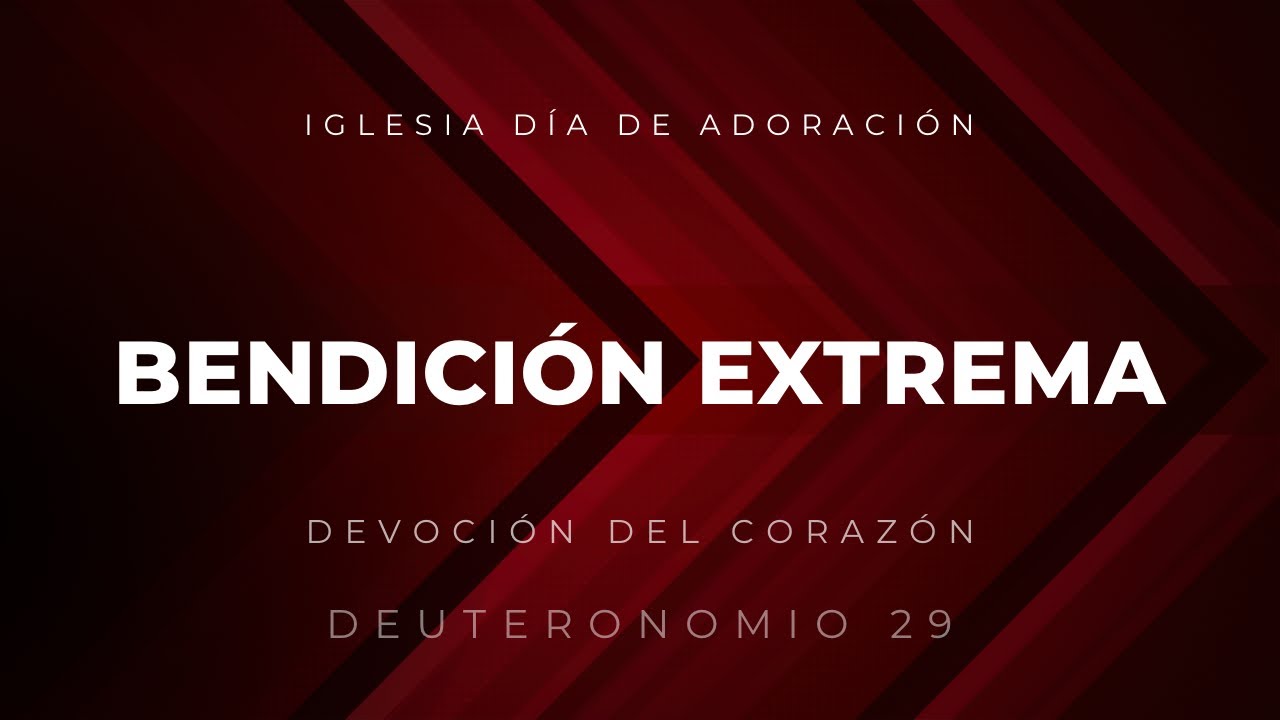 Bendición extrema | Deuteronomio 29:1-29 | Ps. Gerson Morey