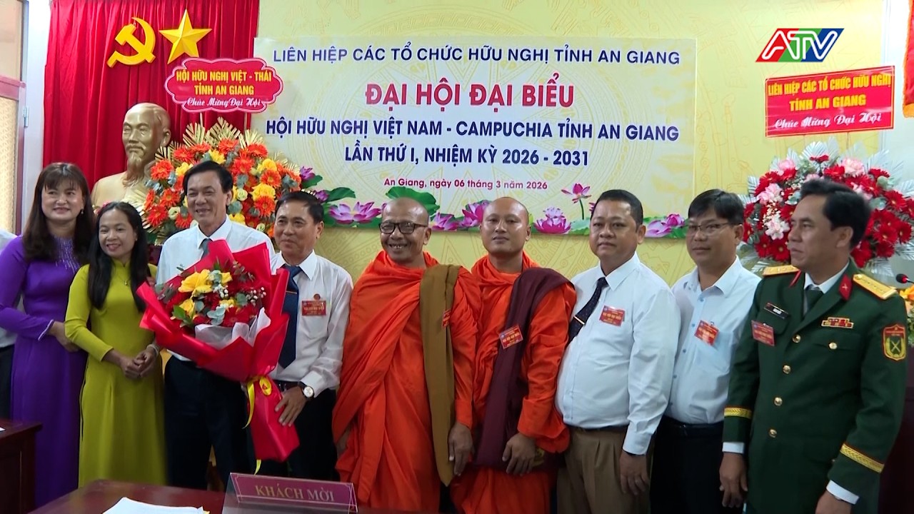 Đại hội thành lập Hội Hữu nghị Việt Nam – Campuchia tỉnh An Giang khóa I, nhiệm kỳ 2026 – 2031