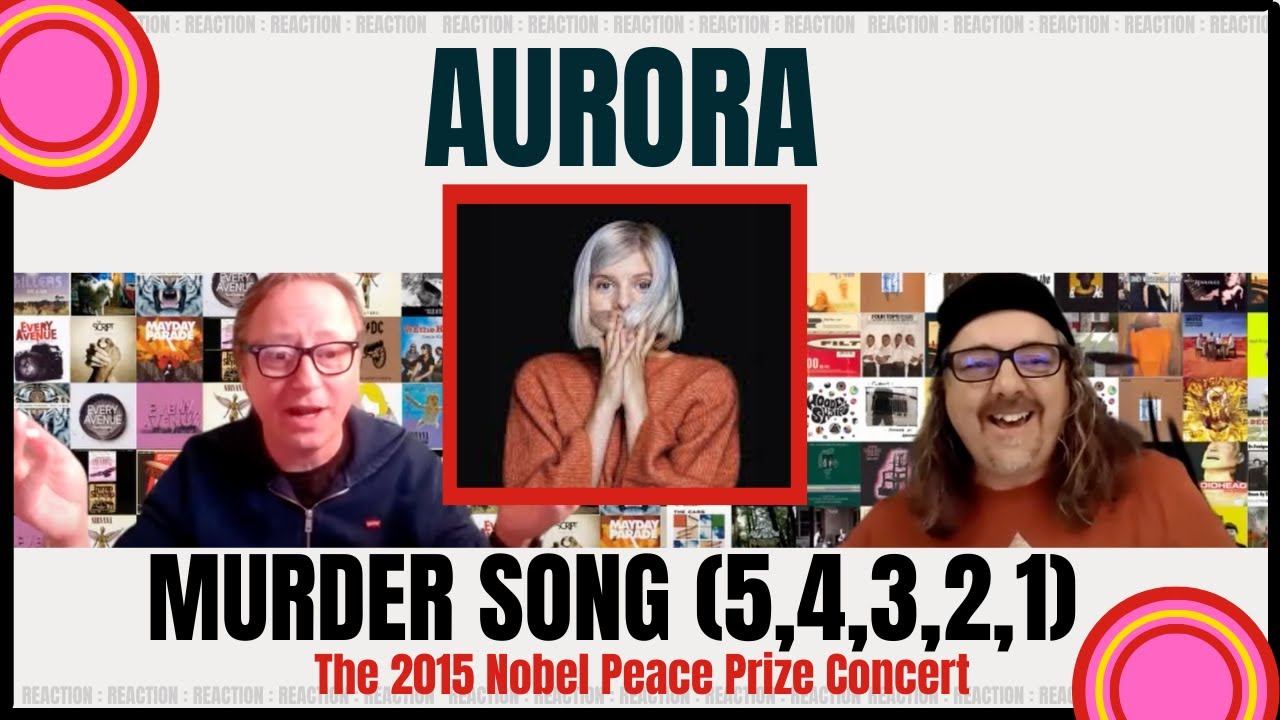 AURORA - MURDER SONG (5,4,3,2,1) - The 2015 Nobel Peace Prize Concert: REACTION