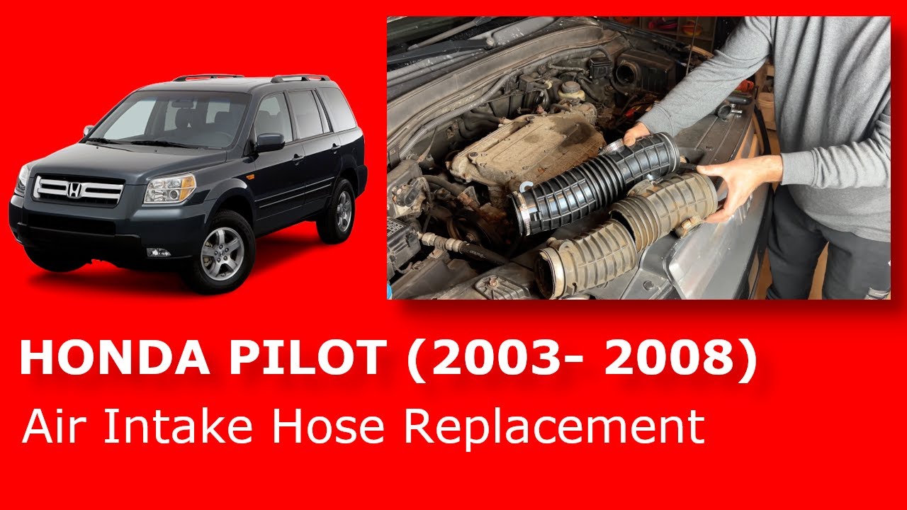 Honda Pilot 2003, 2004, 2005, 2006, 2007, 2008 Air Intake Hose Replacement Guide   4K