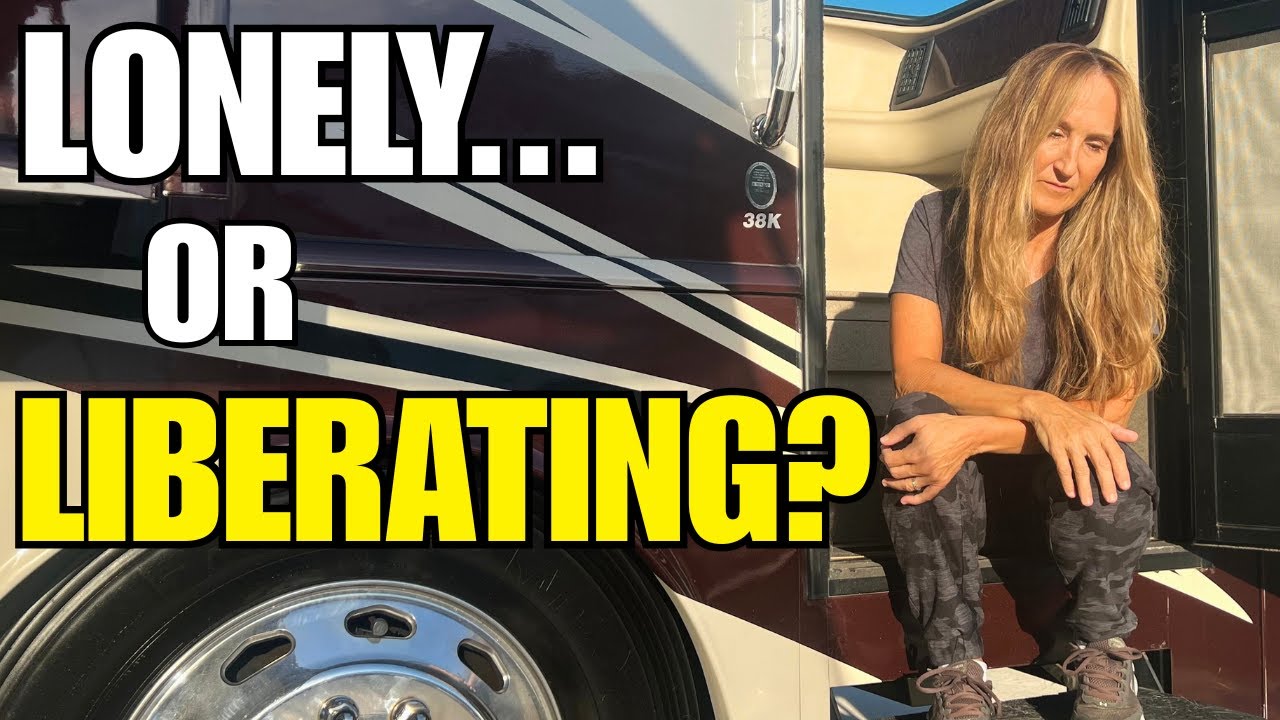 RV Life: Lonely or Liberating? (The Part of Full-Time RV Living No One Talks About)