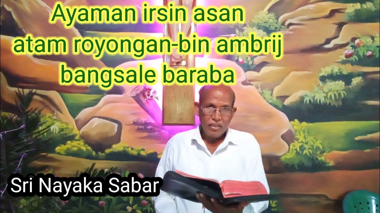 Ayaman irsin asan atam royongan-bin ambrij bangsale baraba//By Sri Nayak Sabar