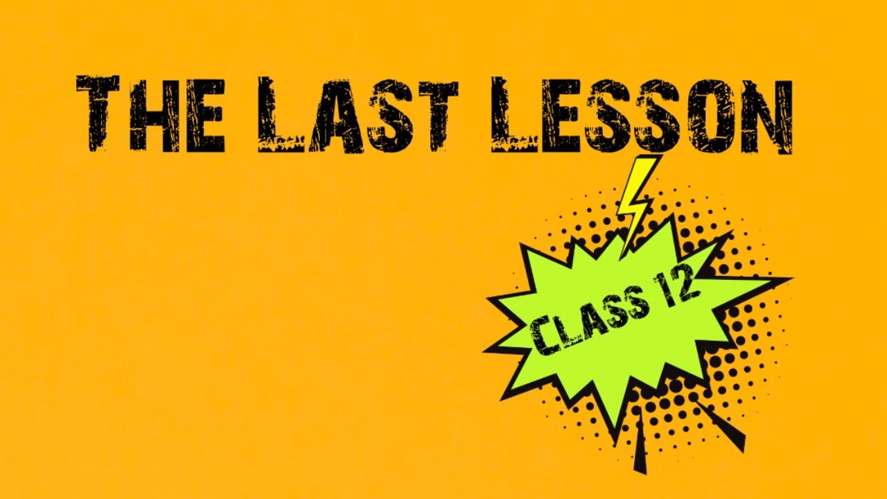 Ncert Class 12 || The Last Lesson|| Malayalam Explanation||