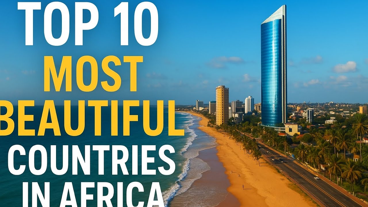 Top 10 Most Beautiful Countries in Africa (2025) 🌍✨