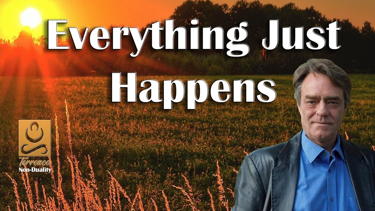Everything Just Happens - Non duality with Terrence
