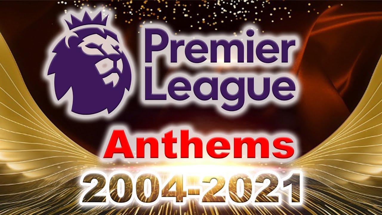 EPL Premier League Anthem 2020/21 2004-2020 Premier League Theme Song 2004-2021 Premier League Song