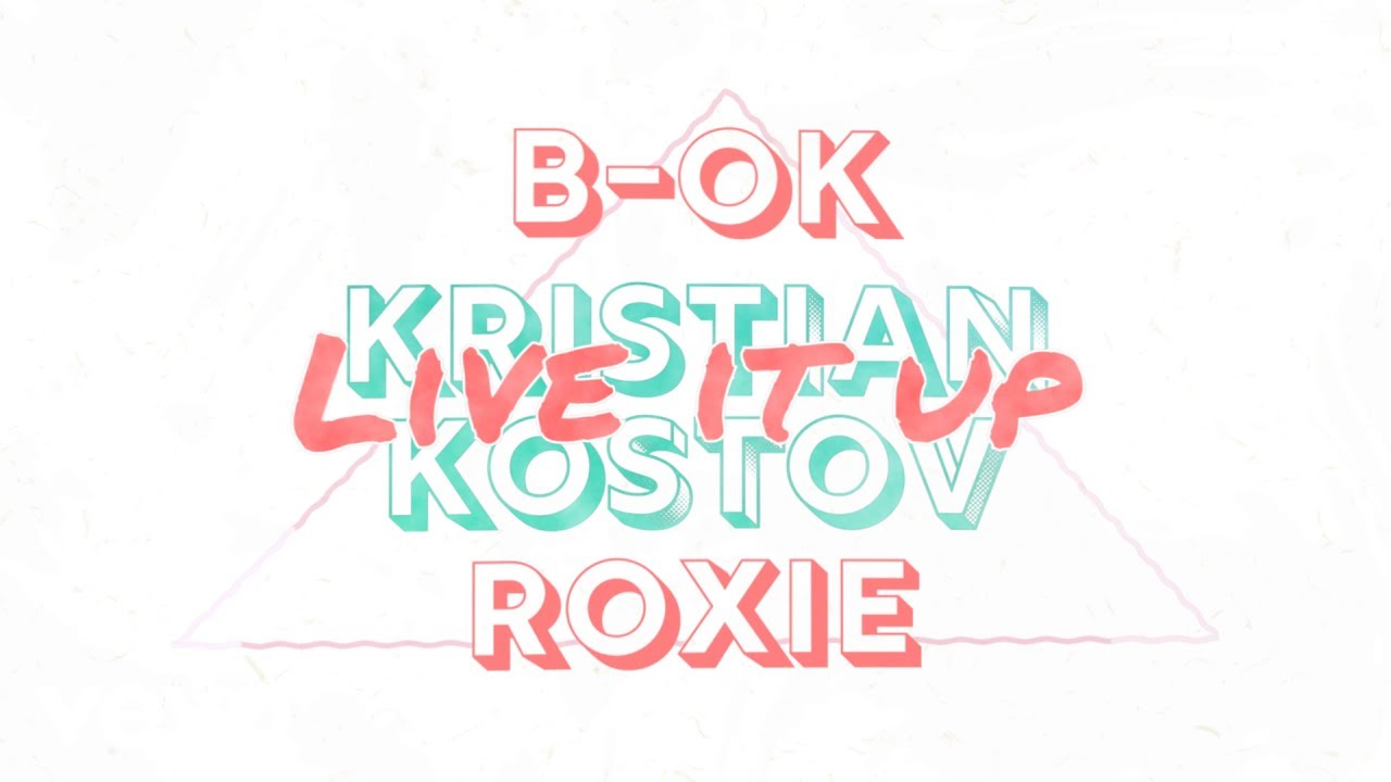 B-OK - Live It Up (Lyric Video) ft. Roxie, Kristian Kostov