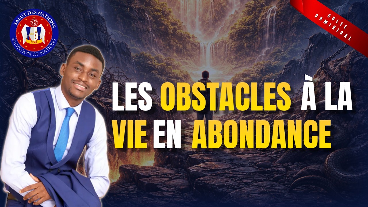 Les Obstacles à la Vie en Abondance // Culte Dominical
