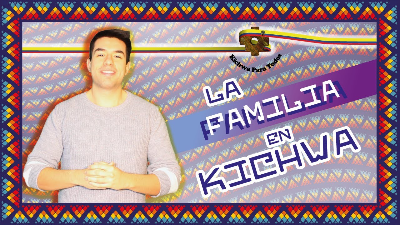 17 KICHWA - La familia