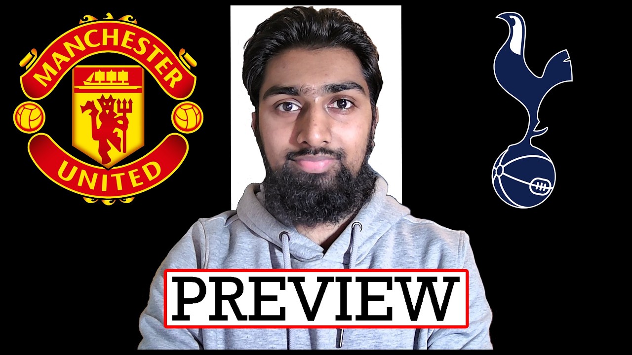 Manchester United vs Tottenham Hotspur | Preview