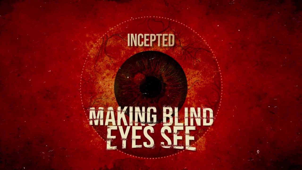 Incepted | Making Blind Eyes See