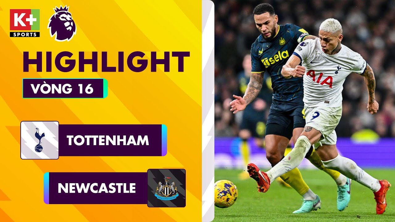 TOTTENHAM - NEWCASTLE | SON HEUNG MIN RỰC SÁNG, KHI GÀ TRỐNG TỨC GIẬN | NGOẠI HẠNG ANH 23/24