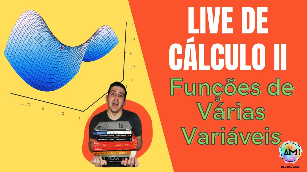 Live de Revisão de Cálculo II - Funções de Várias Variáveis com o Prof Douglas Maioli