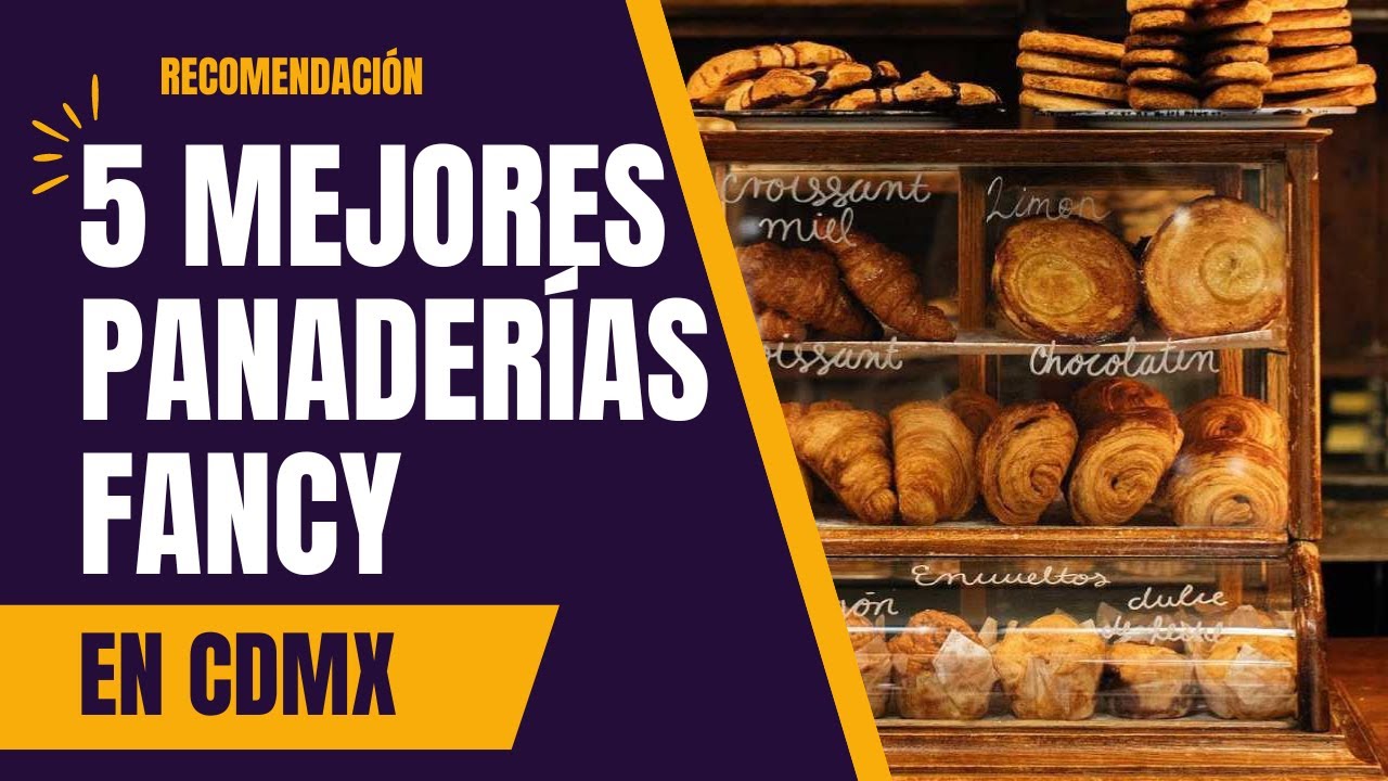 🥯​🥖​ Las Mejores Panaderías Fancy de la CDMX que Debes Visitar ¡Hoy Mismo!