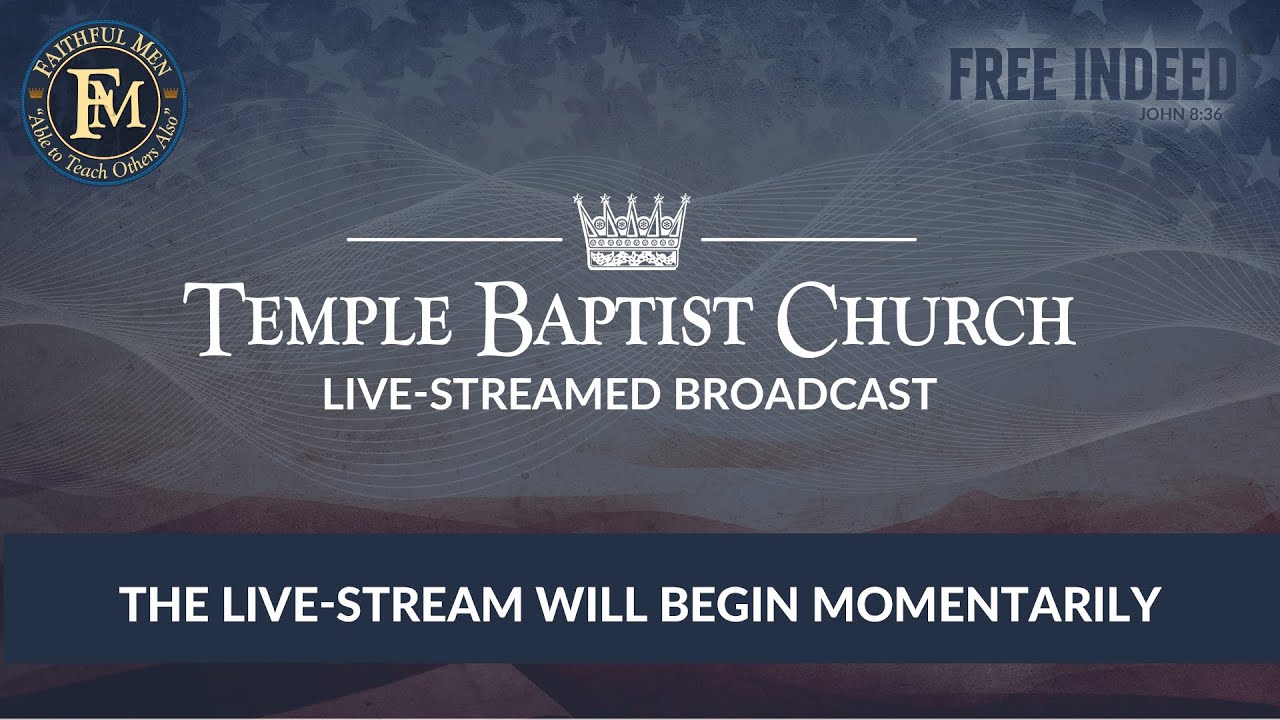 Sunday Evening Meeting of the Temple Baptist Church • Faithful Men's Meeting • January 25, 2026