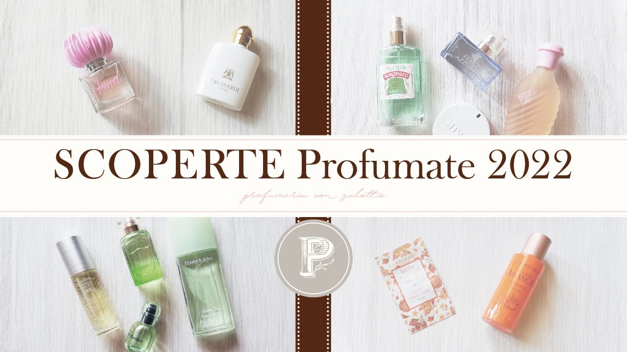 SCOPERTE PROFUMATE 2022 | 9 Fragranze da non perdere