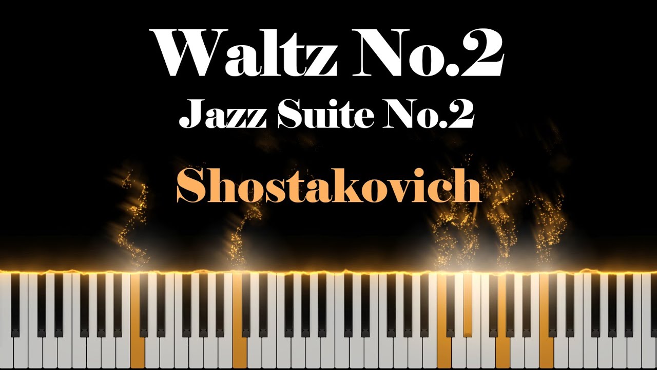 Shostakocivh - Waltz No.2 (Jazz Suite No.2) [Piano Cover]