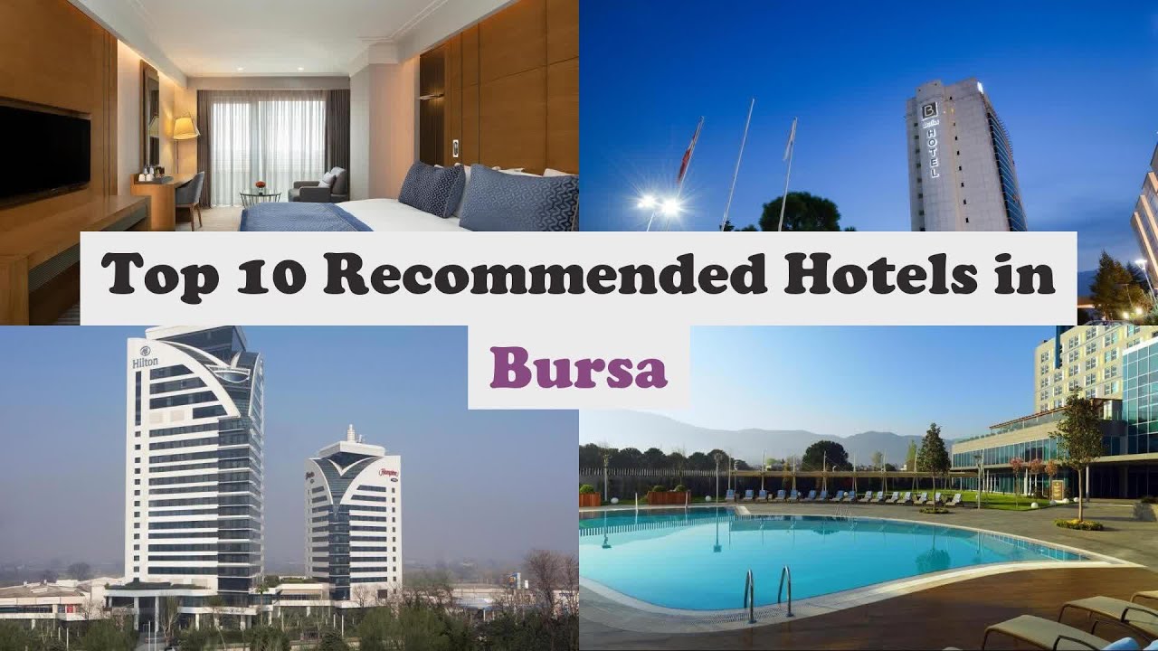 Top 10 Recommended Hotels In Bursa | Top 10 Best 5 Star Hotels In Bursa | Luxury Hotels In Bursa
