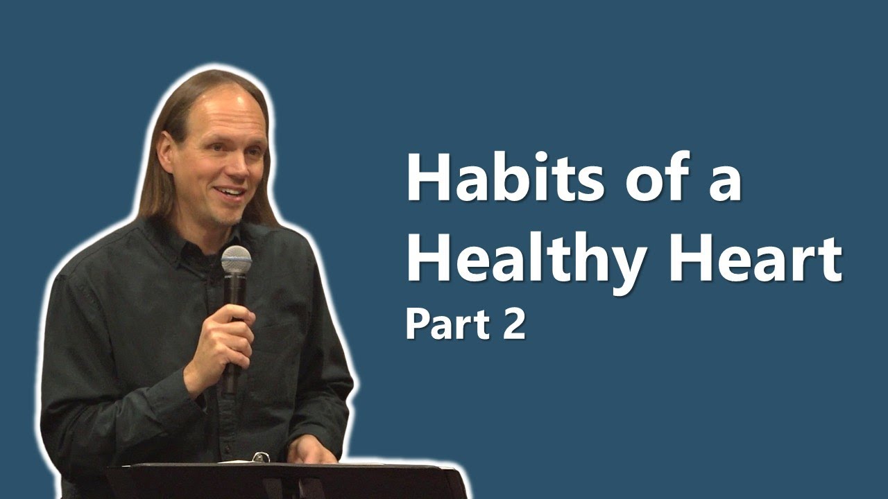 Habits of a Healthy Heart | Part 2
