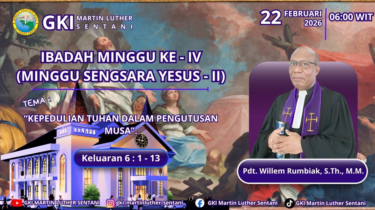 IBADAH MINGGU SENGSARA II 22 FEBRUARI 2026 || JAM 06: 00 WIT || JEMAAT GKI MARTIN LUTHER SENTANI.