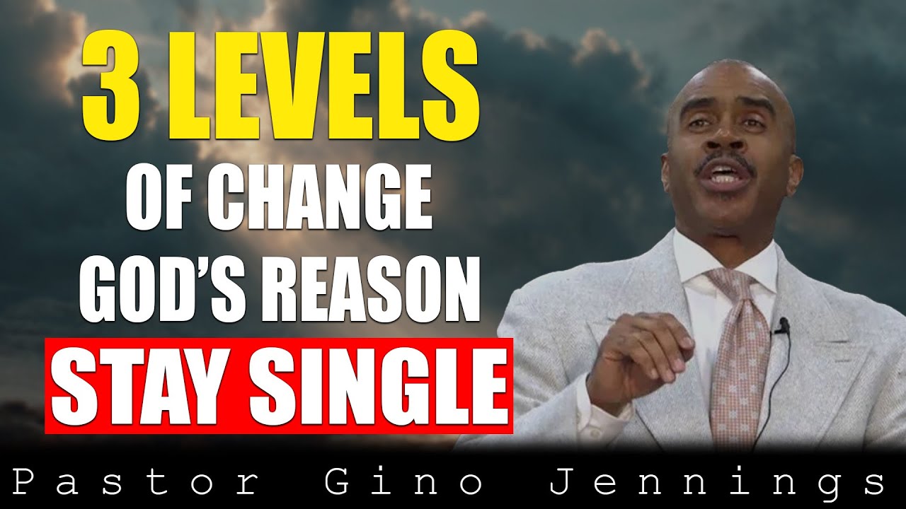 3 Levels of Transformation - Why God Has Kept You Single | Pastor Gino Jennings