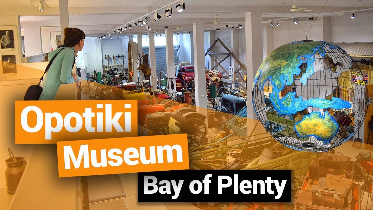 🏛️ Opotiki Museum in the Bay of Plenty – New Zealand's Biggest Gap Year