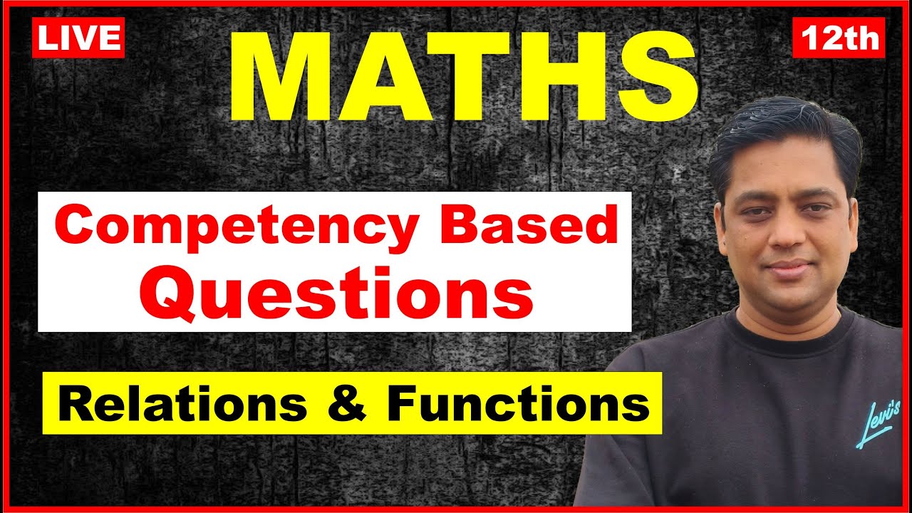 Relations & Functions |Class 12 Maths | Competency Based