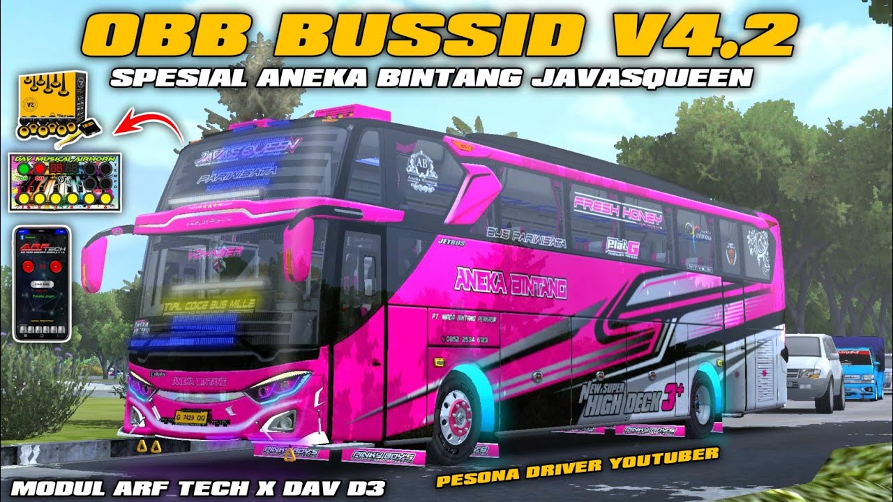 OBB BUSSID V4.2 SPESIAL ANEKA BINTANG JAVASQUEEN DOUBLE CORTAS MODUL ARF TECH & DAV D3 NADA VIRAL!