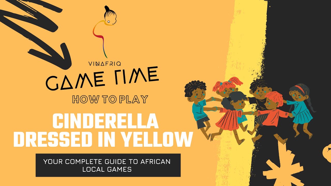 How To Play African Game 'CINDERELLA DRESSED IN YELLOW' - Vinafriq Game Time (Fun Outdoor Game)