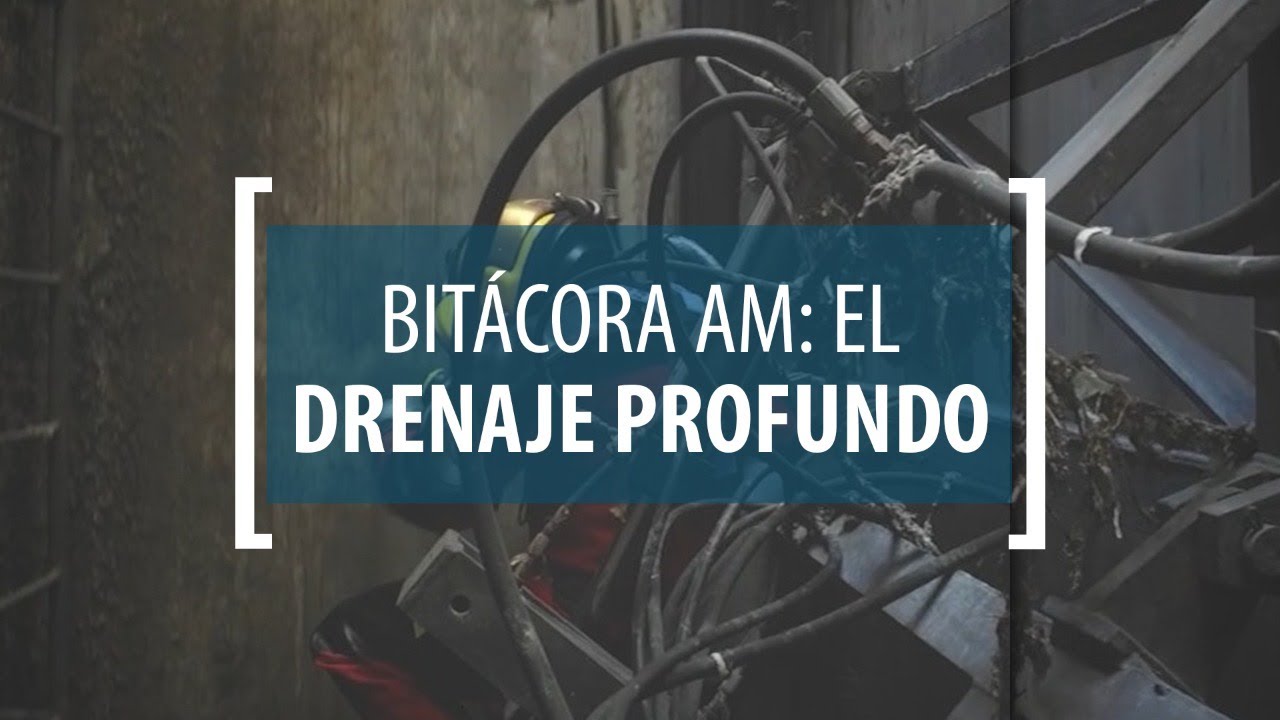 #BitácoraAM | La limpieza del drenaje profundo para evitar el colapso en CDMX