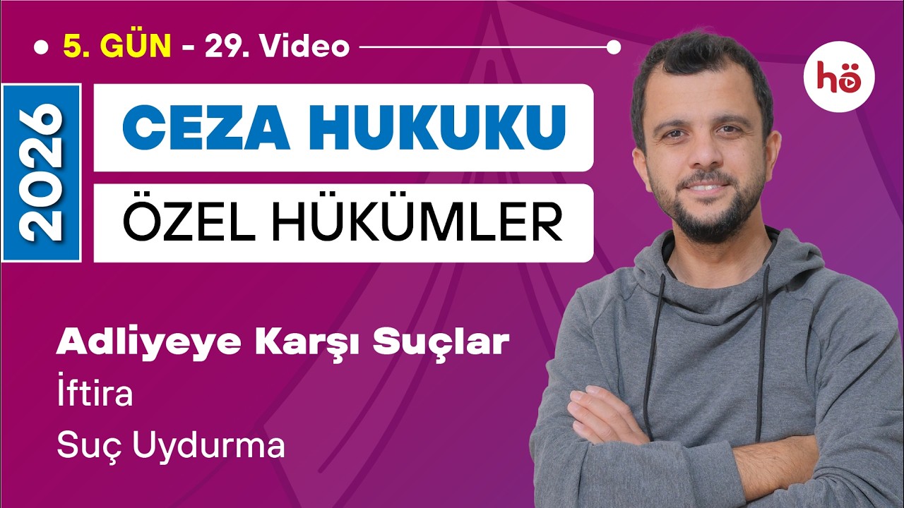 28) Ceza Hukuku Özel Hükümler - Adliyeye Karşı Suçlar - İftira - Suç Uydurma