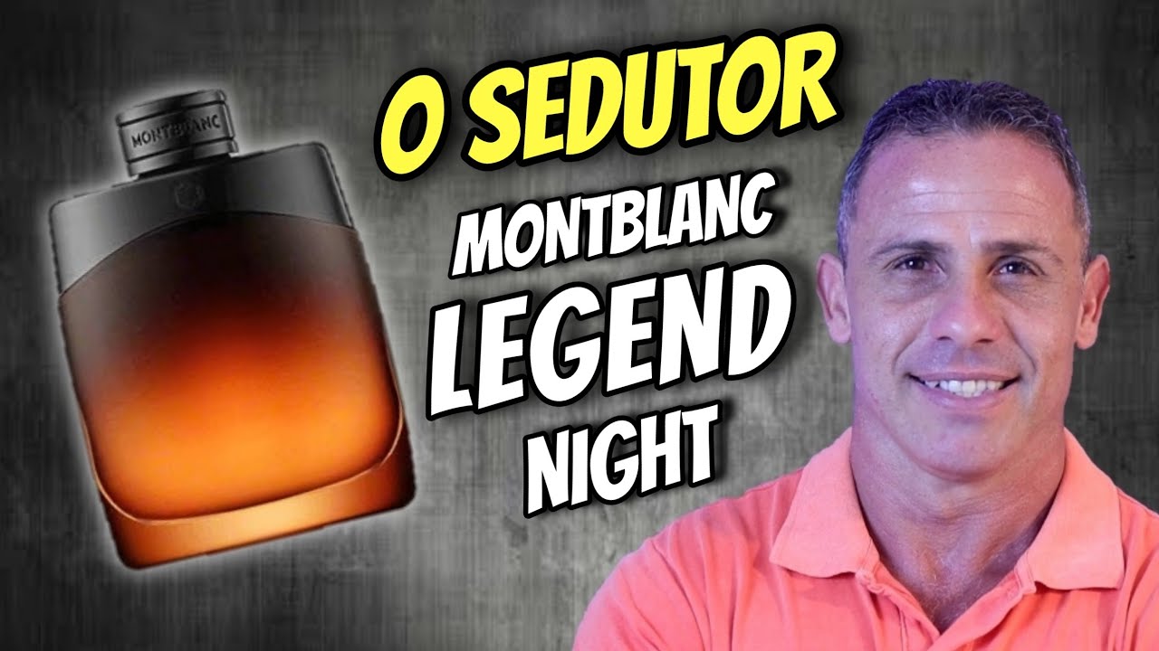 Montblanc Legend Night | O mais SEDUTOR perfume de Montblanc