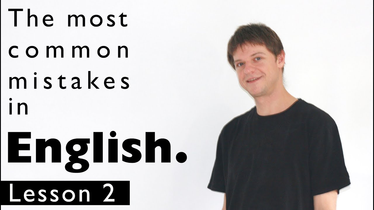The most common mistakes in English. Lesson 2