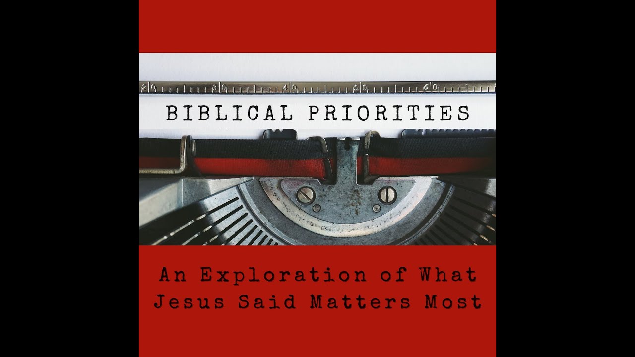 Week 5 - Biblical Priorities