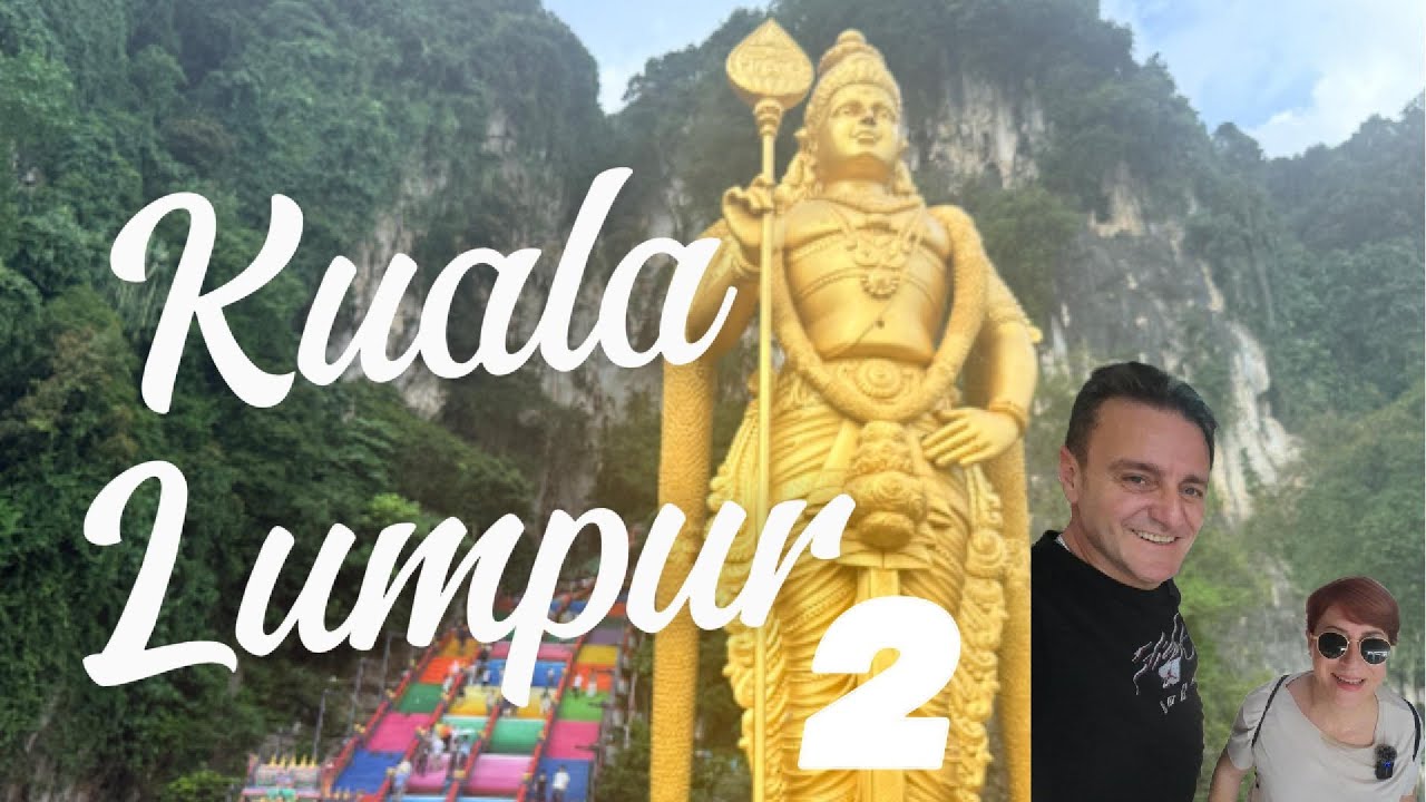Kuala Lumpur’da Beklemediğimiz Anlar & Batu Caves & Şehir Ritmi (Bölüm 2)