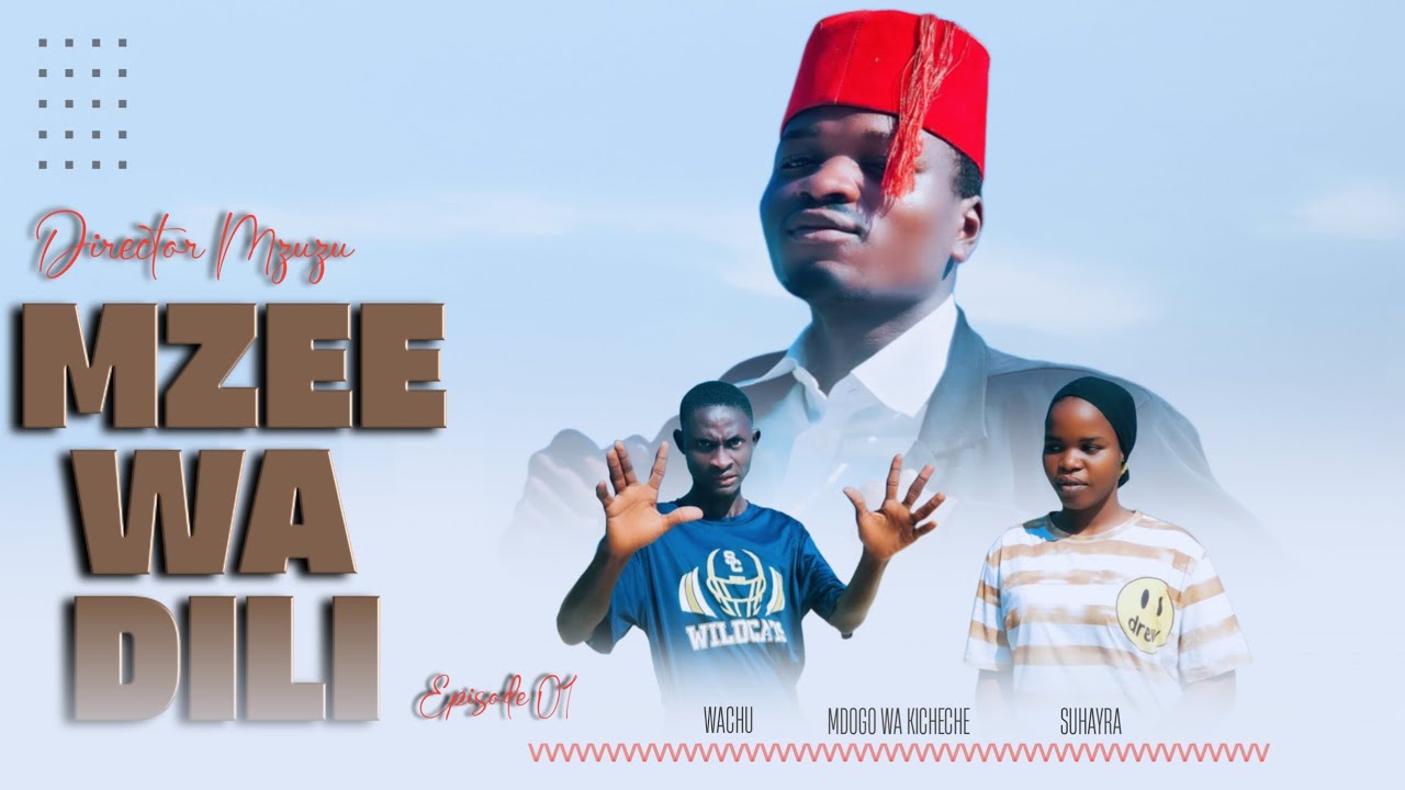 MZEE WA DILI  | episode 01