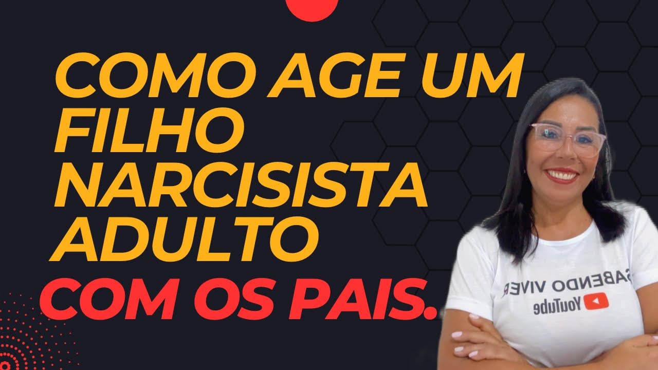 COMO AGE UM FILHO(A) NARCISISTA ADULTO COM SEUS PAIS.@sabendoviver