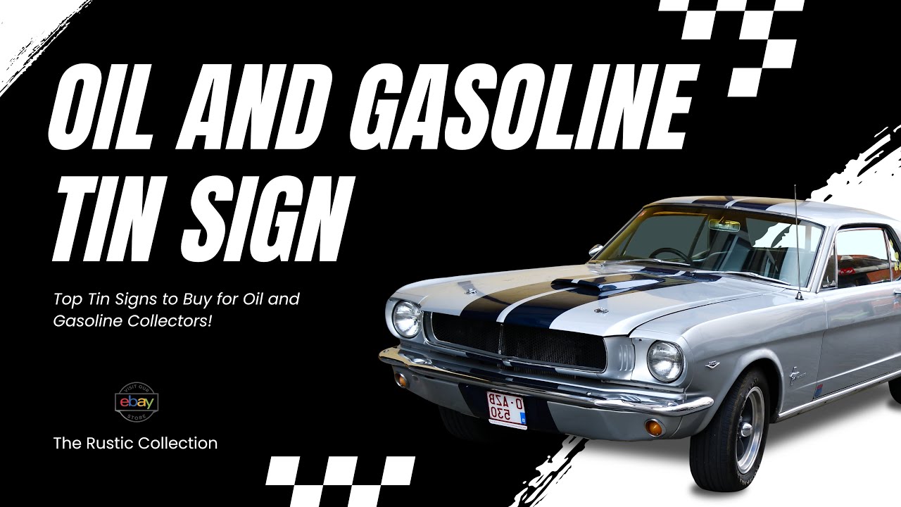 Rustic Charm: Top Tin Signs to Buy for Oil and Gasoline Collectors!