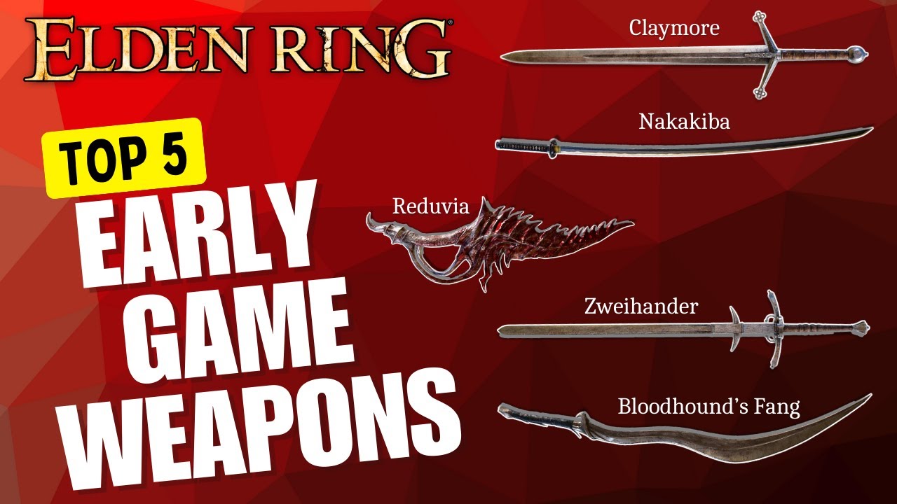 Best Early Game Weapons in Elden Ring | Top 5 Ranked