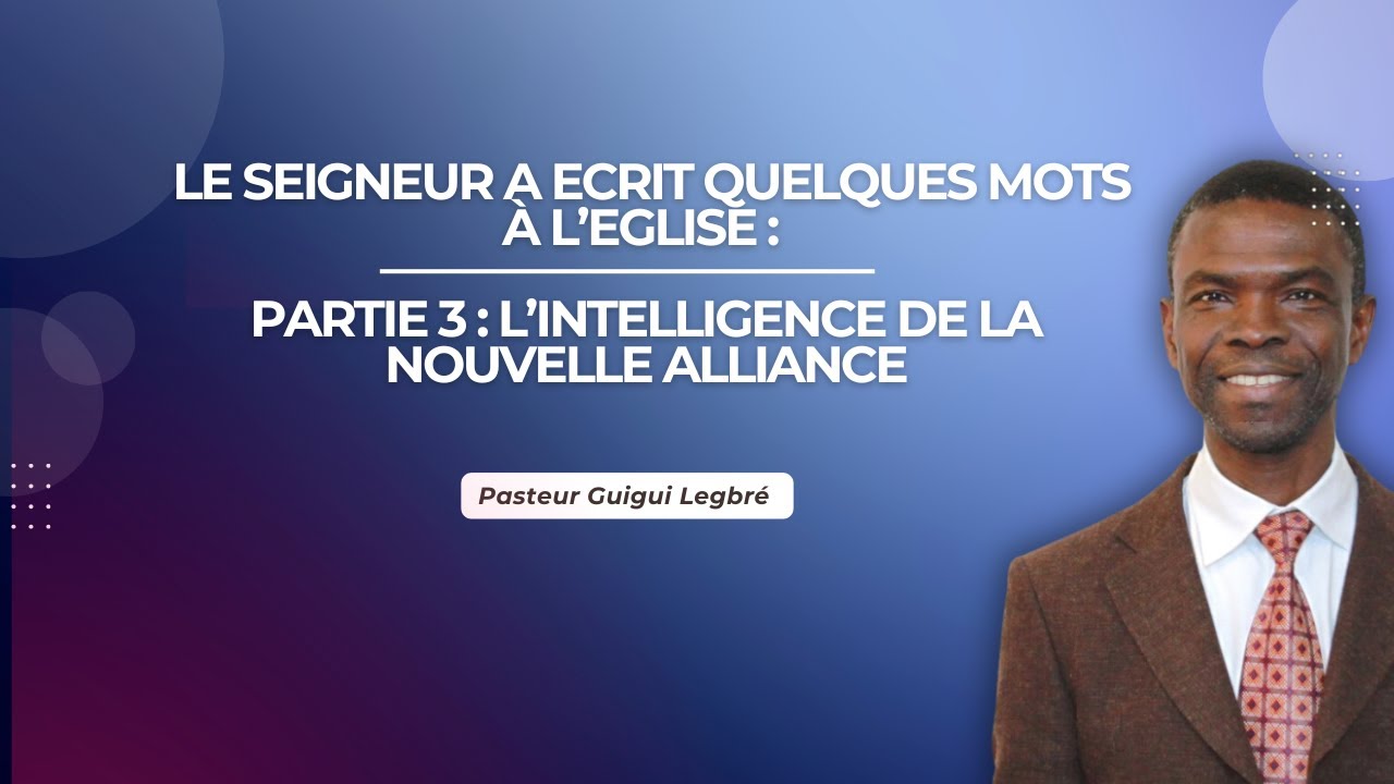 Le Seigneur a écrit quelques mots à l'église. Partie 3 : l'Intelligence de la nouvelle alliance